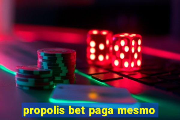 propolis bet paga mesmo